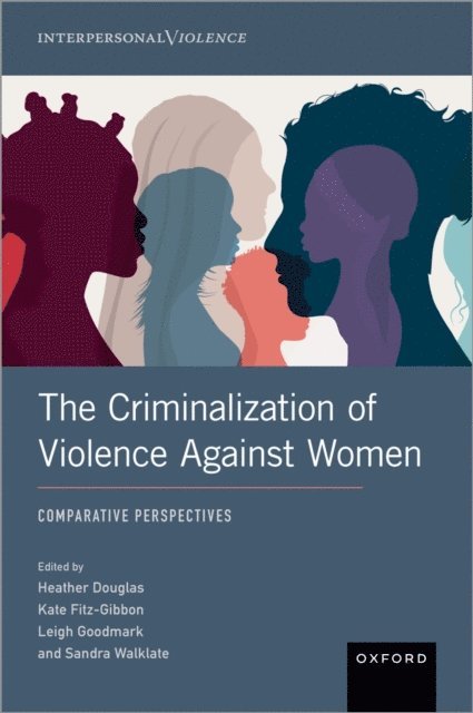 Sandra Walklate, Leigh Goodmark, Kate Fitz-Gibbon, Heather Douglas - Criminalization of Violence Against Women, E-bok