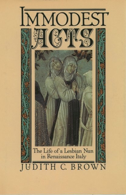 Judith C. Brown - Immodest Acts, E-bok