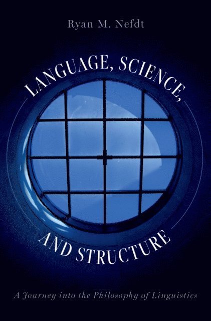 Ryan M. Nefdt - Language, Science, and Structure, E-bok