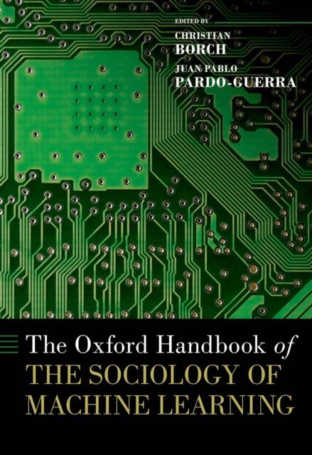 Juan Pablo Pardo-Guerra, Christian Borch - Oxford Handbook of the Sociology of Machine Learning, E-bok