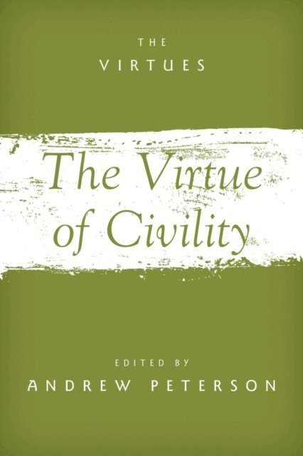 Andrew Peterson - Virtue of Civility, E-bok