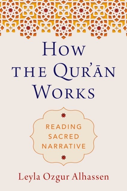 Leyla Ozgur Alhassen - How the Qur'an Works, E-bok