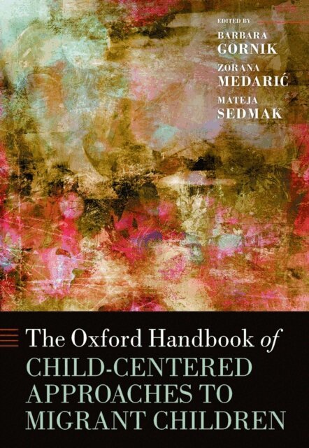 Mateja Sedmak, Zorana Medaric, Barbara Gornik - Oxford Handbook of Child-Centered Approaches to Migrant Children, E-bok