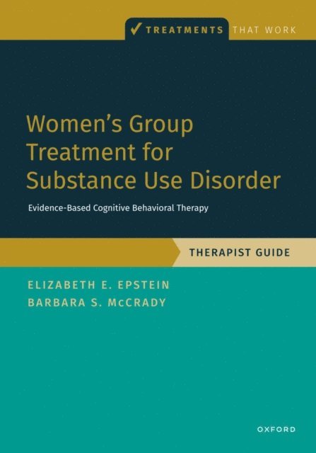 Barbara S. McCrady, Elizabeth E. Epstein - Women's Group Treatment for Substance Use Disorder, E-bok
