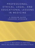 Professional, Ethical, Legal, and Educational Lessons in Medicine