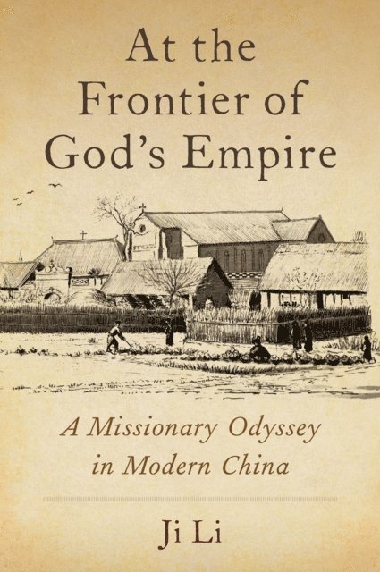 Ji Li - At the Frontier of God's Empire, E-bok