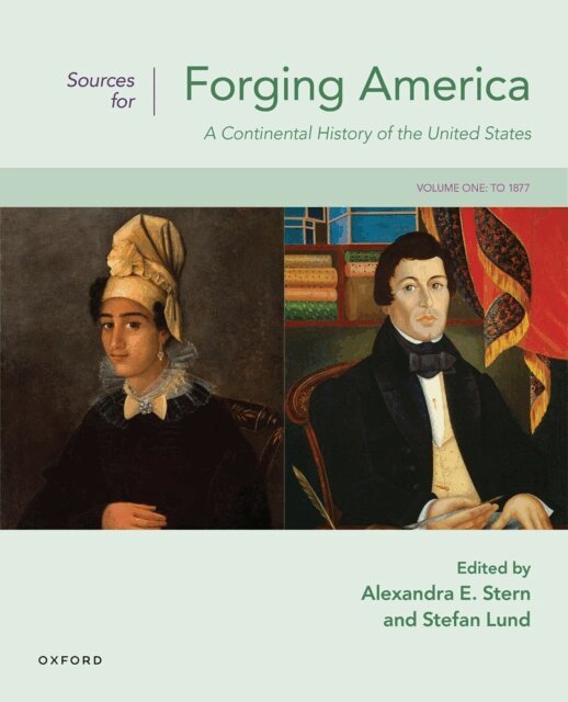 Stefan Lund, Alexandra E. Stern - Sources for Forging America Volume One, E-bok