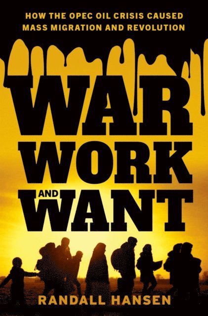 Randall Hansen - War, Work, and Want, E-bok