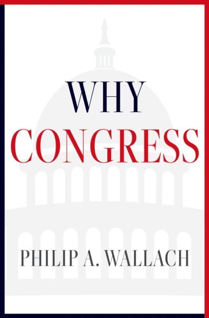 Philip A. Wallach - Why Congress, E-bok. Tillgänglighet: Lägg i varukorg