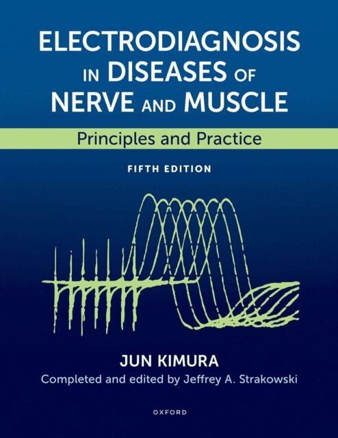 Jeffrey A. Strakowski, Jun Kimura - Electrodiagnosis in Diseases of Nerve and Muscle, E-bok