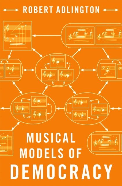 Robert Adlington - Musical Models of Democracy, E-bok