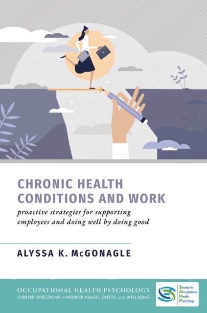 Alyssa K. McGonagle - Chronic Health Conditions and Work, E-bok