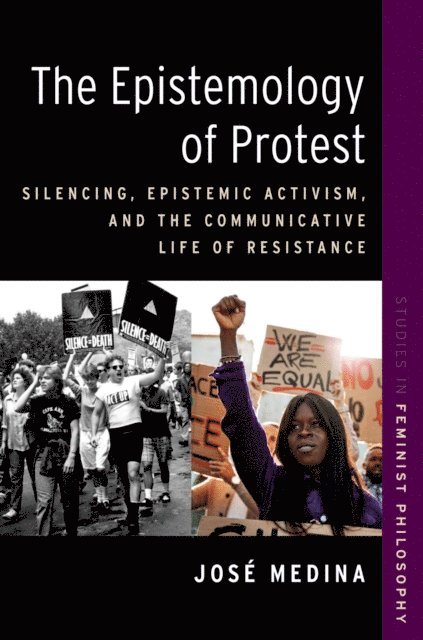 Jose Medina - Epistemology of Protest, E-bok