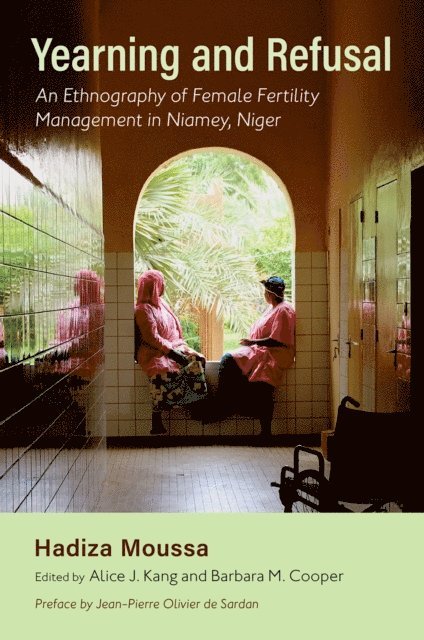 Natalie Kammerer, Hadiza Moussa, Barbara M. Cooper, Alice J. Kang - Yearning and Refusal, E-bok