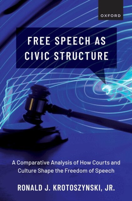 Jr. Ronald J. Krotoszynski - Free Speech as Civic Structure, E-bok