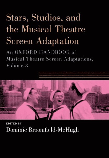 Dominic Broomfield-McHugh - Stars, Studios, and the Musical Theatre Screen Adaptation, E-bok