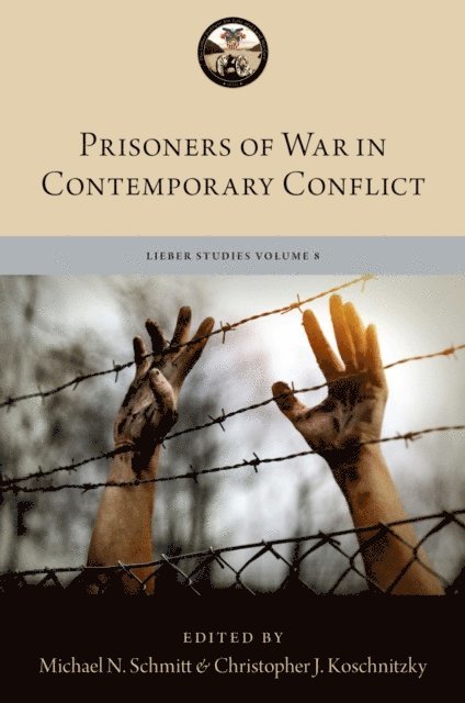 Christopher J. Koschnitzky, Michael N. Schmitt - Prisoners of War in Contemporary Conflict, E-bok
