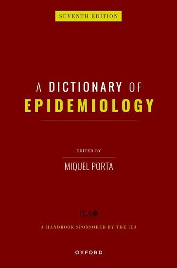 Miquel Porta - A Dictionary of Epidemiology, Inbunden