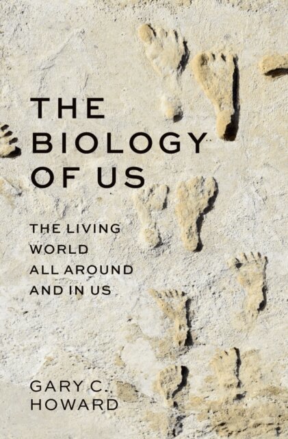 Gary C. Howard - Biology of Us, E-bok
