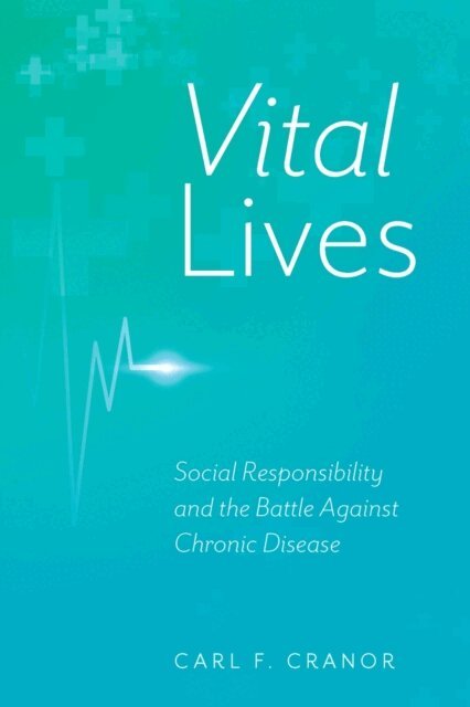 Carl F. Cranor - Vital Lives, E-bok