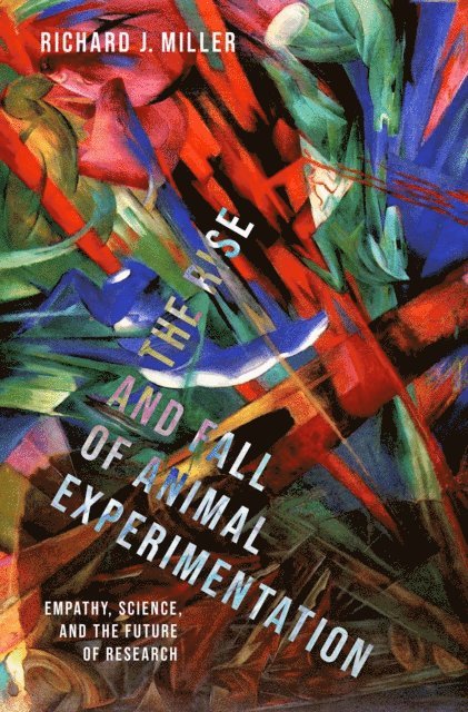 Richard J. Miller - Rise and Fall of Animal Experimentation, E-bok. Tillgänglighet: Lägg i varukorg