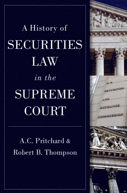 Robert Thompson, A.C. Pritchard - History of Securities Law in the Supreme Court, E-bok