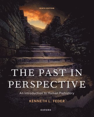 Kenneth L. Feder - The Past in Perspective: An Introduction to Human Prehistory, Häftad