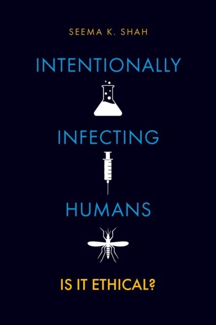 Seema K. Shah - Intentionally Infecting Humans, E-bok. Tillgänglighet: Lägg i varukorg