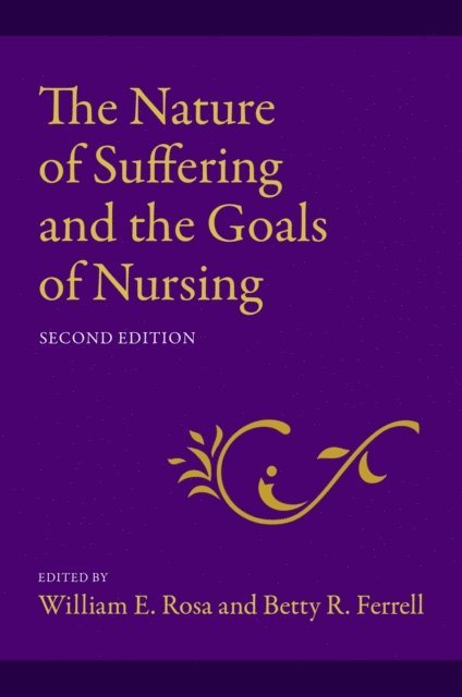 Betty R. Ferrell, William E. Rosa - Nature of Suffering and the Goals of Nursing, E-bok