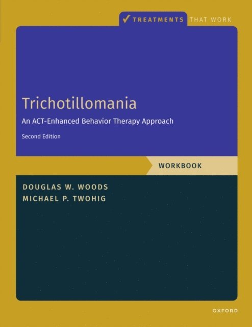 Douglas Woods, Michael P. Twohig - Trichotillomania: Workbook, E-bok