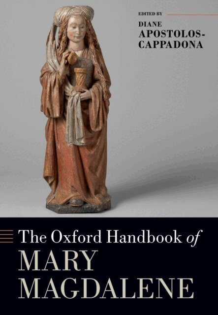 Diane Apostolos-Cappadona - Oxford Handbook of Mary Magdalene, E-bok