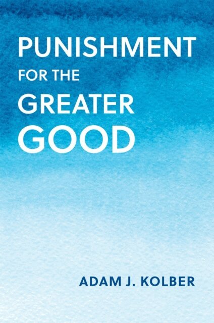 Adam J. Kolber - Punishment for the Greater Good, E-bok