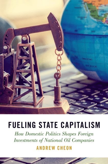 Andrew Cheon - Fueling State Capitalism, E-bok