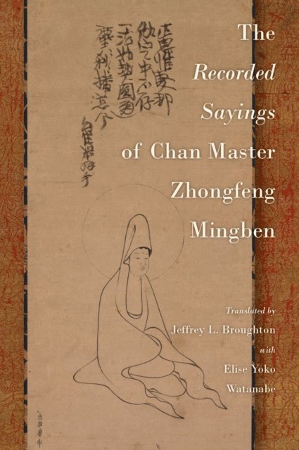 Jeffrey L. Broughton - Recorded Sayings of Chan Master Zhongfeng Mingben, E-bok