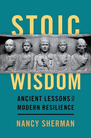 Nancy Sherman - Stoic Wisdom, Häftad