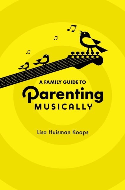 Lisa Huisman Koops - Family Guide to Parenting Musically, E-bok. Tillgänglighet: Lägg i varukorg