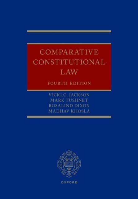 Madhav Khosla, Rosalind Dixon, Mark Tushnet, Vicki C. Jackson - Comparative Constitutional Law, E-bok
