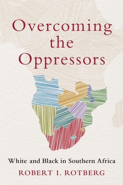 Robert I. Rotberg - Overcoming the Oppressors, E-bok