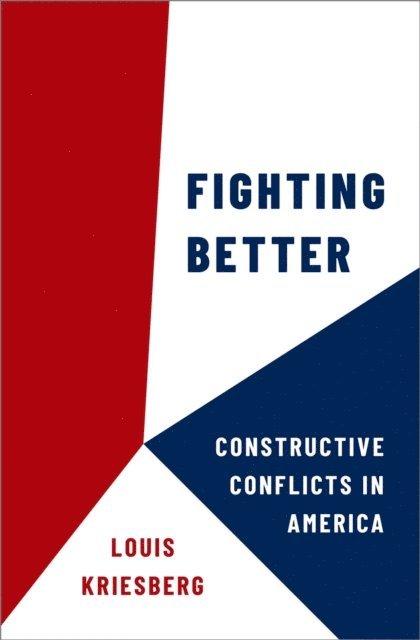 Louis Kriesberg - Fighting Better, E-bok