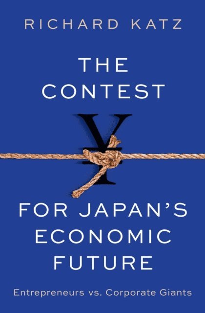 Richard Katz - Contest for Japan's Economic Future, E-bok