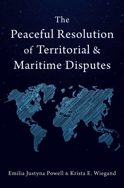 Krista E. Wiegand, Emilia Justyna Powell - Peaceful Resolution of Territorial and Maritime Disputes, E-bok