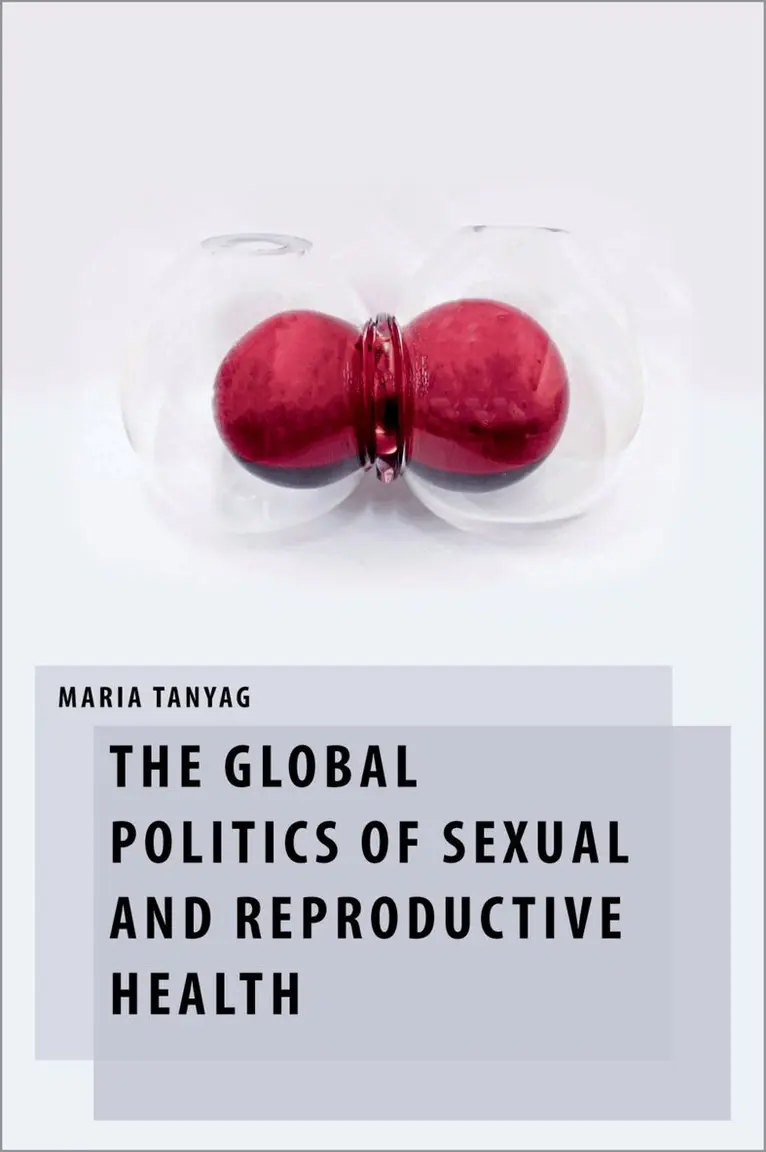 Maria Tanyag - The Global Politics of Sexual and Reproductive Health, Inbunden. Tillgänglighet: Lägg i varukorg