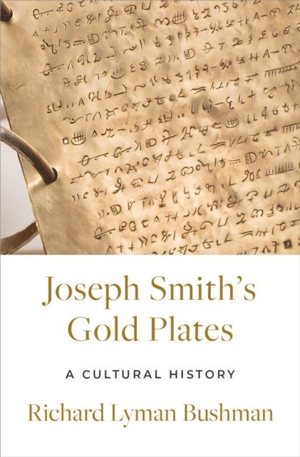 Richard Lyman Bushman - Joseph Smith's Gold Plates, E-bok