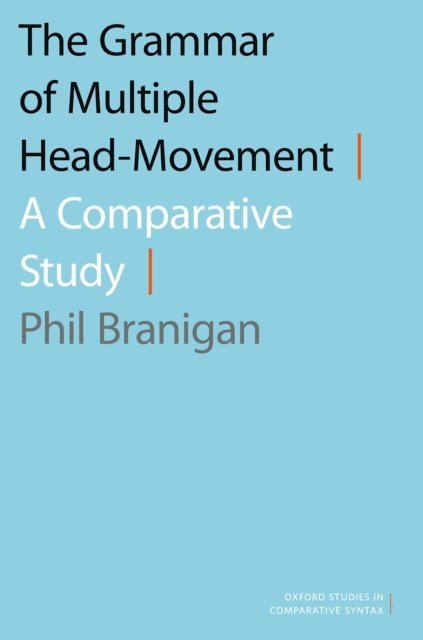 Phil Branigan - Grammar of Multiple Head-Movement, E-bok