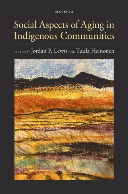 Tuula Heinonen, Jordan P. Lewis - Social Aspects of Aging in Indigenous Communities, E-bok. Tillgänglighet: Lägg i varukorg
