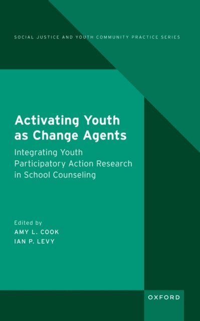 Ian P. Levy, Amy L. Cook - Activating Youth as Change Agents, E-bok