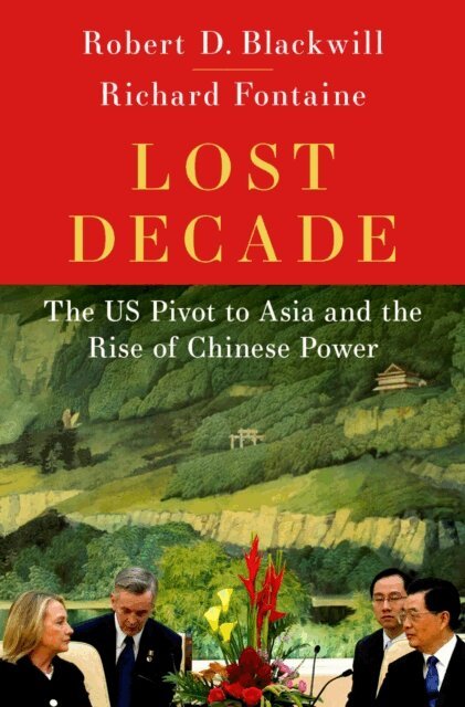 Richard Fontaine, Robert D. Blackwill - Lost Decade, E-bok