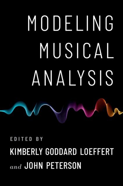 John Peterson, Kim Loeffert - Modeling Musical Analysis, E-bok