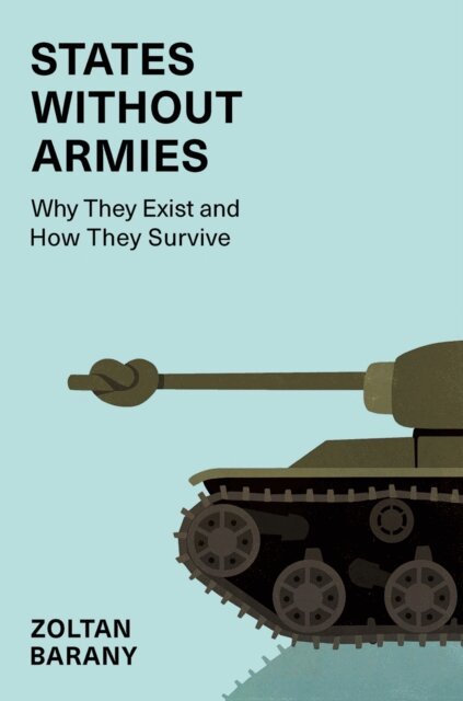 Zoltan Barany - States without Armies, E-bok