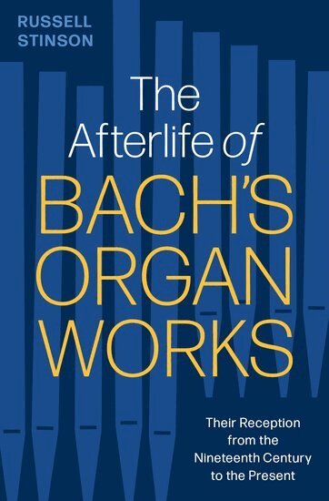 Russell Stinson - The Afterlife of Bach's Organ Works, Inbunden. Tillgänglighet: Lägg i varukorg